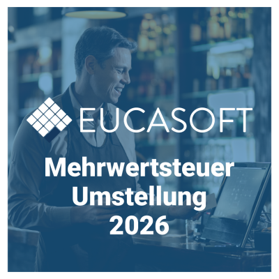Eucasoft Mehrwertsteuer Umstellung Gastronomie Speisen 2026